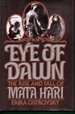 Eye of Dawn: the Rise and Fall of Mata Hari