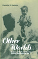 Other Worlds: Notions of Self and Emotion Among the Lohorung Rai (Explorations in Anthropology)