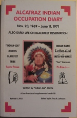 Alcatraz Indian Occupation Diary Nov. 20 1969 June 11 1971 Also Early Life on Blackfeet Reservation