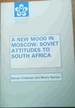 A New Mood in Moscow: Soviet Attitudes to South Africa