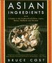 Asian Ingredients: a Guide to the Foodstuffs of China, Japan, Korea, Thailand and Vietnam