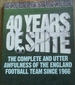 40 Years of Shite: the Complete and Utter Awfulness of the England Football Team Since 1966