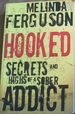 Hooked: Secrets and Highs of a Sober Addict