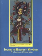 Exploring the Highlands of New Guinea: Art, Science, and Conservation