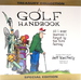 A Golf Handbook Treasury Collection: All I Ever Learned I Forgot By the Third Fairway