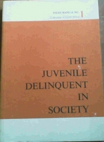 The Juvenile Delinquent in Society
