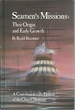 Seamen's Missions: Their Origin and Early Growth: a Contribution to the History of the Church Maritime