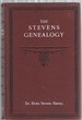 The Stevens Genealogy Embracing Branches of the Family Descended From Puritan Ancestry, New England Families Not Traceable to Puritan Ancestry and Miscellaneous Branches Wherever Found