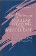 The Politics and Strategy of Nuclear Weapons in the Middle East: Opacity, Theory, and Reality, 1960-1991: An Israeli Perspective