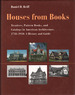 Houses From Books: the Influence of Treatises, Pattern Books, and Catalogs in American Architecture, 1738-1950. a History and Guide