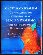 Magic and Realism: Central American Contemporary Art = Magia Y Realismo: Arte Contemporaneo Centroamericano