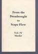 From the Dreadnought to Scapa Flow the Royal Navy in the Fisher Era, 1904-1919 Vol. IV