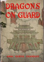 Dragons on Guard: an Imaginative Interpretation of Old China in Stories of Art and History With a Forward Look