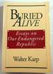 Buried Alive: Essays on Our Endangered Republic