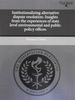 Institutionalizing Alternative Dispute Resolution: Insights from the Experiences of State Level Environmental and Public Policy Offices