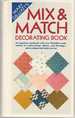 Mary Gilliatt's Mix & Match Decorating Book an Ingenious Idea-Book With Over 250, 000 Combinations of Wallcoverings, Fabrics, and Floorings, Many of Which Are Available By Mail