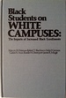 Black Students on White Campuses: The Impacts of Increased Black Enrollments