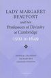 Lady Margaret Beaufort and Her Professors of Divinity at Cambridge 1502 to 1649