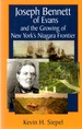Joseph Bennett of Evans: and the Growing of New York's Niagara Frontier
