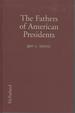 The Fathers of American Presidents. From Augustine Washington to William Blythe and Roger Clinton