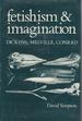 Fetishism and Imagination: Dickens, Melville, Conrad