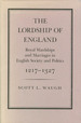 The Lordship of England: Royal Wardships and Marriages in English Society and Politics, 1217-1327 (Princeton Legacy Library)