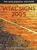 Vital Signs 2005: Trends That Are Shaping Our Future