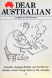 Dear Australian: an Anthology Based on a Selection of the Most Memorable Letters to the Australian 1964-1981