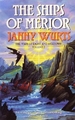 The Ships of Merior: the Wars of Light and Shadows: Volume 2.