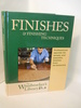 Finishes & Finishing Techniques: Professional Secrets for Simple & Beautiful Finishes From Fine Woodworking