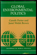 Global Environmental Politics: Dilemmas in World Politics