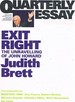 Exit Right: Quarterly Essay. Issue 28, 2007