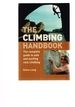 The Climbing Handbook: the Complete Guide to Safe and Exciting Rock Climbing