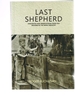 Last Shepherd: Anecdotes and Observations From Five Decades in the Wool Industry