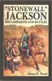 "Stonewall" Jackson: His Campaigns and Battles