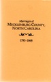 Marriages of Mecklenburg County, North Carolina, 1783-1868