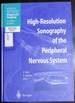 High Resolution Sonography of the Peripheral Nervous System