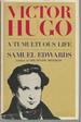 Victor Hugo: a Tumultous Life