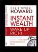 Instant Wealth, Wake Up Rich! Discover the Secret of the New Entrepreneurial Mind
