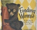Finding Winnie the True Story of the World's Most Famous Bear