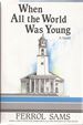 When All the World Was Young (inscribed)