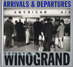 Arrivals & Departures: the Airport Pictures of Garry Winogrand
