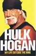 Hulk Hogan: My Life Outside the Ring