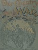 Our Country in War and Relations with All Nations. a History of War Times, and American Heroes on Land and Sea