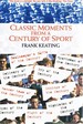Classic Moments From a Century of Sport
