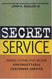Secret Service: Hidden Systems That Deliver Unforgettable Customer Service