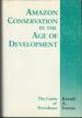 Amazon Conservation in the Age of Development: the Limits of Providence