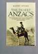 The Desert Anzacs-the Forgotten Conflicts in the Deserts of Mesopotamia North Africa and Palestine