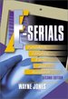 E-Serials: Publishers, Libraries, Users, and Standards