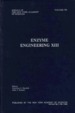 Enzyme Engineering XIII.; (Annals, Volume 799. )